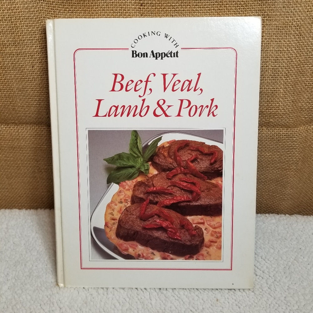Bon Appetit Cooking with Beef, Veal, Lamb and Pork 1984